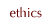ethics