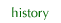 history
